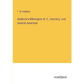Haddock's Wilmington, N. C., Directory, And General Advertiser