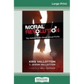Moral Revolution: The Naked Truth About Sexual Purity (16pt Large Print Edition)