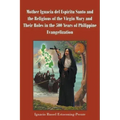 Mother Ignacia del Espíritu Santo and the Religious of the Virgin Mary and Their Roles in the 500 Years of Philippine Evangelization