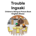 English-Xhosa Trouble/Ingxaki Children's Bilingual Picture Book