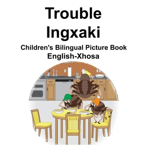 English-Xhosa Trouble/Ingxaki Children's Bilingual Picture Book