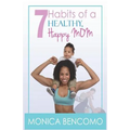 7 Habits of a Healthy, Happy Mom