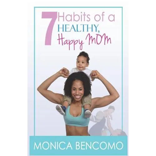 7 Habits of a Healthy, Happy Mom