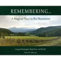 Remembering...A Magical Place in the Mountains: George Washington Slept Here...So Did We