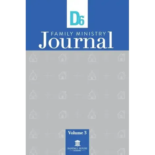 D6 Family Ministry Journal: Vol. 3