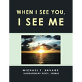 When I See You, I See Me