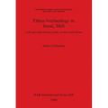 Ethno-Archaeology in Jenné, Mali: Craft and status among smiths, potters and masons