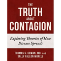 The Truth about Contagion: Exploring Theories of How Disease Spreads