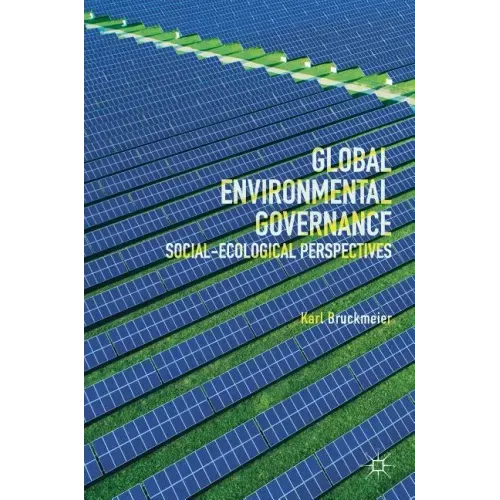 Global Environmental Governance: Social-Ecological Perspectives