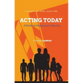 Acting Today: A Guide to Hollywood's New Era