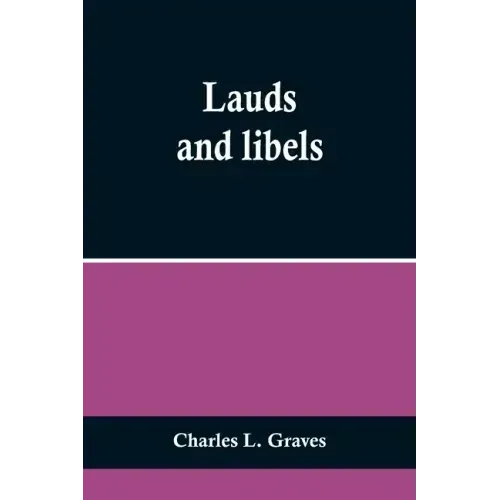 Lauds and libels