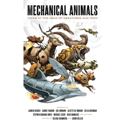 Mechanical Animals: Tales at the Crux of Creatures and Tech