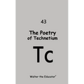 The Poetry of Technetium