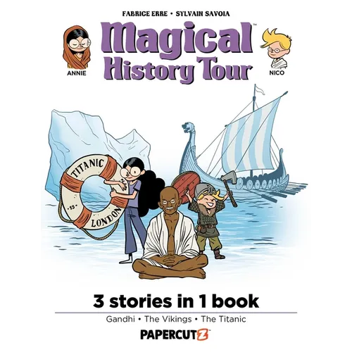 Magical History Tour 3 in 1 Vol. 3: Collecting Gandhi, Vikings, and the Titanic