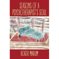 Seasons of a Psychotherapist's Soul