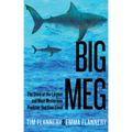 Big Meg: The Story of the Largest and Most Mysterious Predator That Ever Lived
