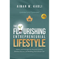 The Flourishing Entrepreneurial Lifestyle: Habits and Principles for Personal Growth, Business Success, and Building Your Dream Life