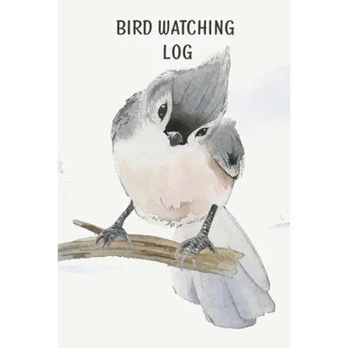 Bird Watching Log Book For Kids: Field Notes For Backyard Birders, Birding Journal For Young Children And Adults, Bird Watchers Notebook, Tracking And
