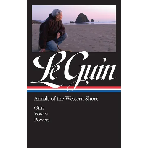 Ursula K. Le Guin: Annals of the Western Shore (Loa #335): Gifts / Voices / Powers