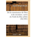 de la Connaissance de Dieu Et de Soi-Même Suivie Du Traité Du Libre Arbitre: de la Logique Et Du Traité Des Causes