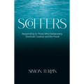 Scoffers: Responding to Those Who Deliberately Overlook Creation and the Flood