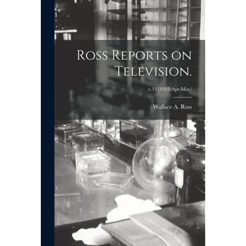 Ross Reports on Television.; v.31 (1953: Apr-May) - Paperback