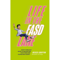 Life in the Fasd Lane: Rossi's Fabulous Guide to Navigating Your Teens and Young Adulthood