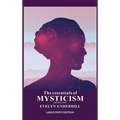 The essentials of Mysticism: And other essays