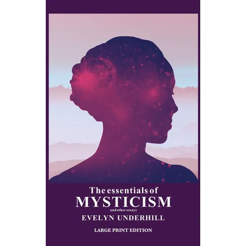 The essentials of Mysticism: And other essays