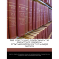 The Health and Environmental Impacts of Uranium Contamination in the Navajo Nation
