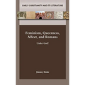 Feminism, Queerness, Affect, and Romans