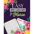 Easy Word Search Book for Nurse: Word Search Activity Book for Nurse, Cleverly Hidden Word Searches for the Nurse, Unique Large Print Crossword Puzzle