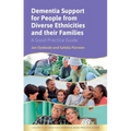 Dementia Support for People from Diverse Ethnicities and Their Families: A Good Practice Guide