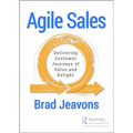 Agile Sales: Delivering Customer Journeys of Value and Delight