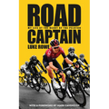 Road Captain: My Life at the Heart of the Peloton