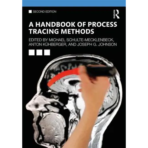 A Handbook of Process Tracing Methods: 2nd Edition