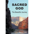 Sacred God: The Beautiful Journey Second Edition