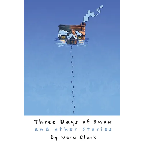 Three Days of Snow and other stories
