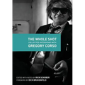 The Whole Shot: Collected Interviews with Gregory Corso