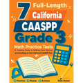 7 Full-Length California CAASPP Grade 3 Math Practice Tests: A Complete Guide to Building Math Mastery and Excelling on the California CAASPP Test