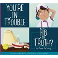 You're in Trouble: Fib or Truth?