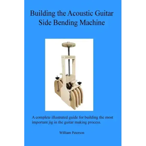 Building the Acoustic Guitar Side Bending Machine