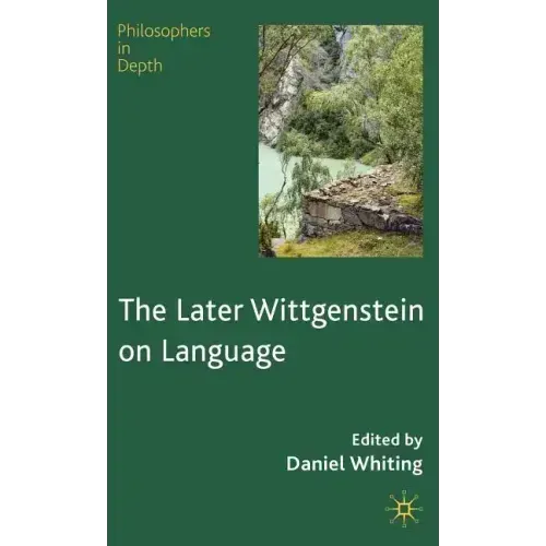 The Later Wittgenstein on Language