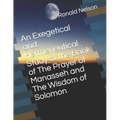 An Exegetical and Hermeneutical Study of the Book of The Prayer of Manasseh and The Wisdom of Solomon