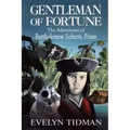 Gentleman of Fortune: The Adventures of Bartholomew Roberts, Pirate