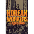 Korean Workers: The Culture and Politics of Class Formation