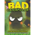 Bad Caterpillar