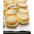 The Model Bakery Cookbook: 75 Favorite Recipes from the Beloved Napa Valley Bakery