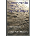 Construyendo nuestra Integridad según la Biblia: Y fui íntegro para con él, Y me guardé de mi iniquidad. II Samuel 22:24