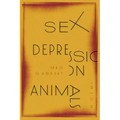 Sex Depression Animals: Poems
